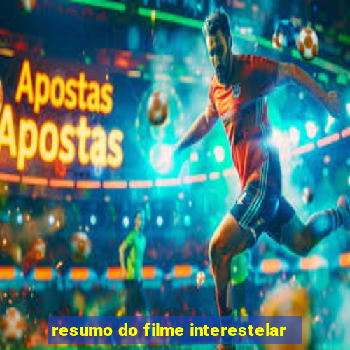 resumo do filme interestelar